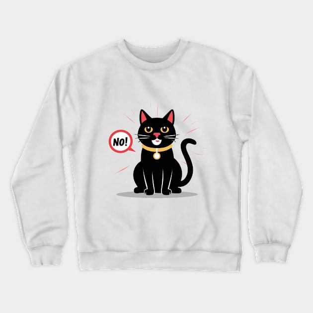 Black Cat Says No!! Crewneck Sweatshirt by Creativoo